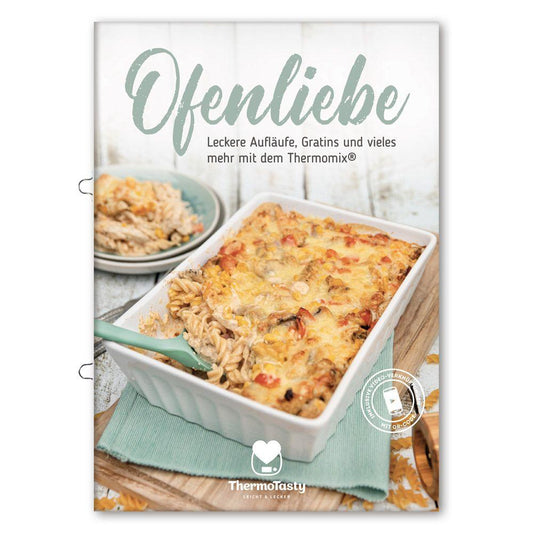 ThermoTasty: Ofenliebe: Leckere Aufläufe, Gratins und vieles mehr mit dem Thermomix&#174; - Mixcover - ThermoTasty